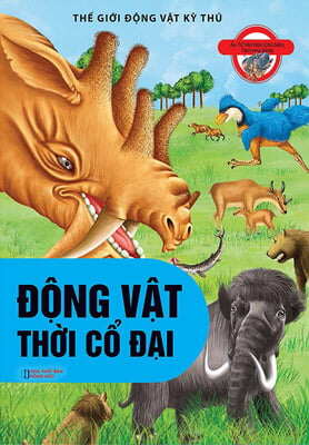 Fahasa - Thế Giới Động Vật Kì Thú - Động Vật Thời Cổ Đại