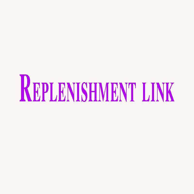 Replenishment link（Not replenishment, please do not buy, otherwise it will not be shipped.）