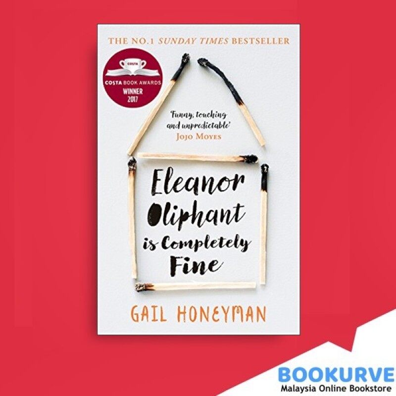 Eleanor Oliphant Is Completely Fine By Gail Honeyman Malaysia