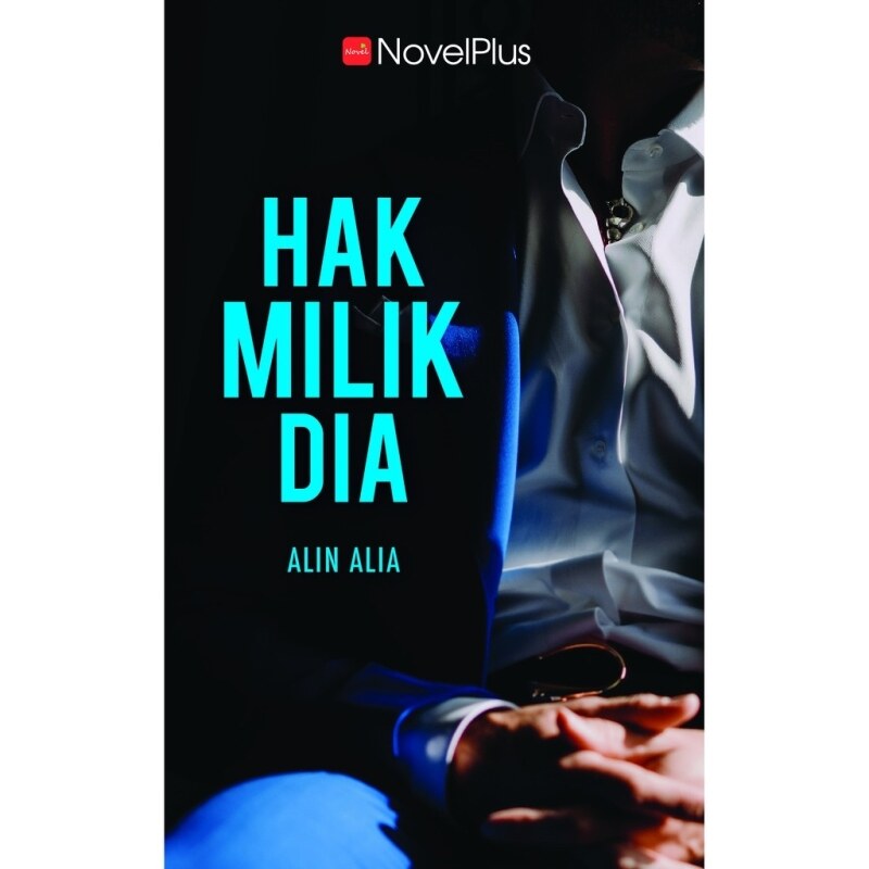 Novel: Hak Milik Dia Penulis: Alin Alia Penerbit: NovelPlus ISBN: 978-967-18358-3-8 Malaysia