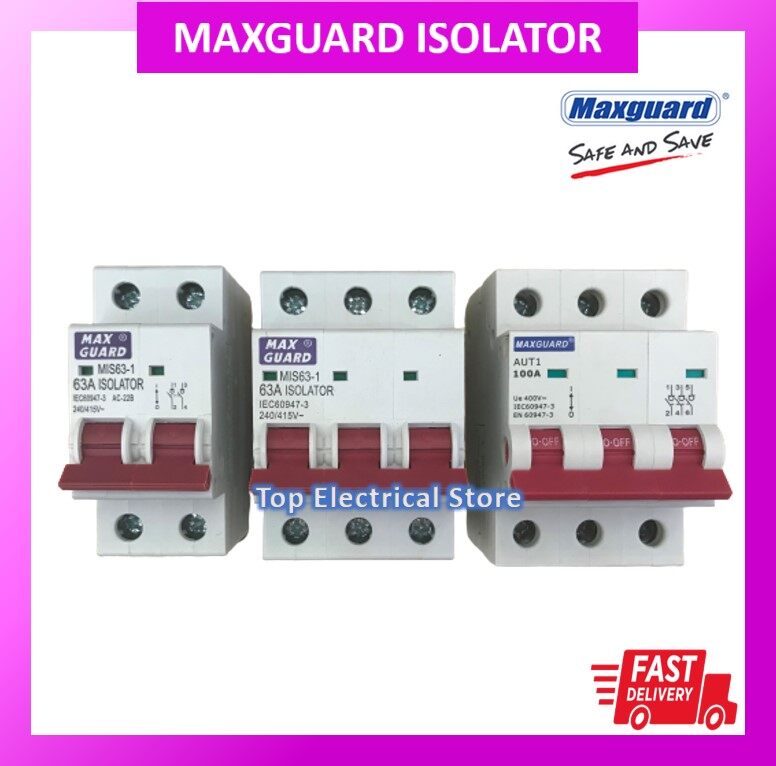 MAXGUARD ISOLATOR 2P 3P 63A 100A SWITCH / MAIN SWITCH | Lazada