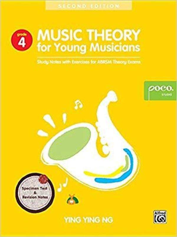 YING YING NG: MUSIC THEORY FOR YOUNG MUSICIANS - GRADE 4 (SECOND EDITION) Malaysia