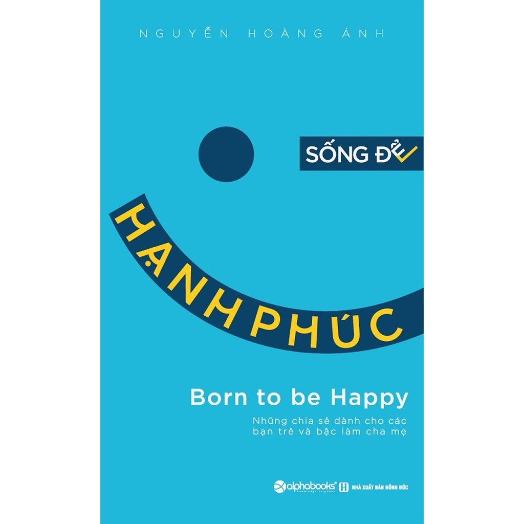 Sách - Sống Để Hạnh Phúc [Alphabooks]