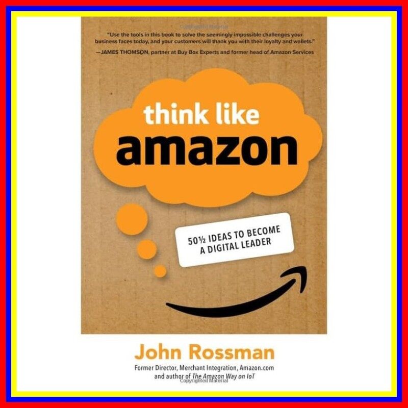 Think Like Amazon 50 12 Ideas To Become A Digital Leader Malaysia