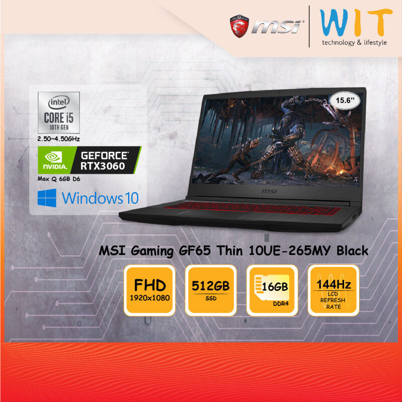 MSI Gaming Laptop GF65 Thin 10UE-265MY Black/Intel Core i5-10500H 2.50~4.50GHz/16GB DDR4/512 SSD/15.6FHD 144Hz/NVD RTX3060 Max-Q 6GB D6 Malaysia