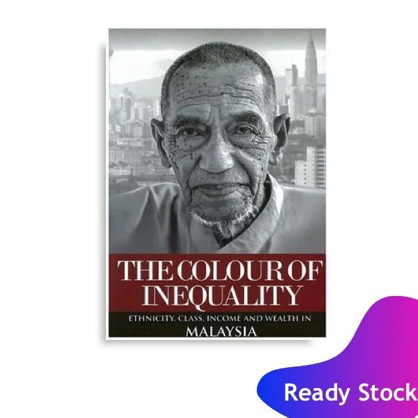 Bookurve The Colour Of Inequality Ethnicity Class Income And Wealth In Malaysia By Muhammed Abdul Khalid Lazada