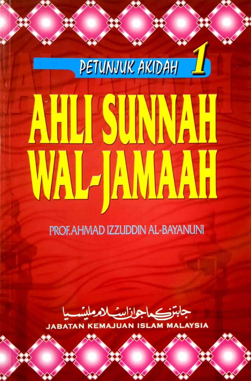 PETUNJUK AKIDAH 1, AHLI SUNNAH WAL-JAMAAH, Prof. Ahmad Izzuddin Al ...