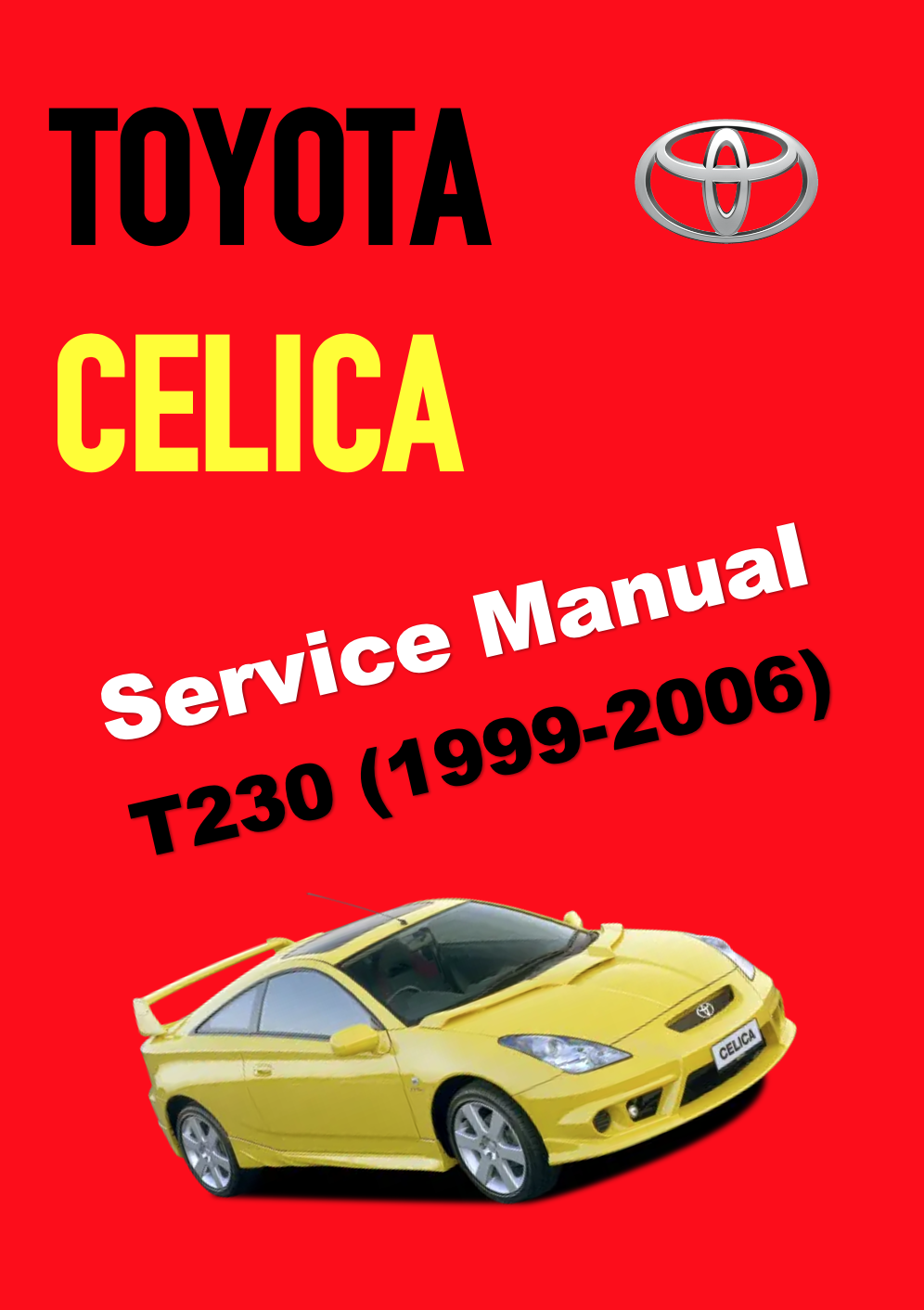 TOYOTA CELICA T230 (1999-2006) SERVICE WORKSHOP MANUAL | Lazada