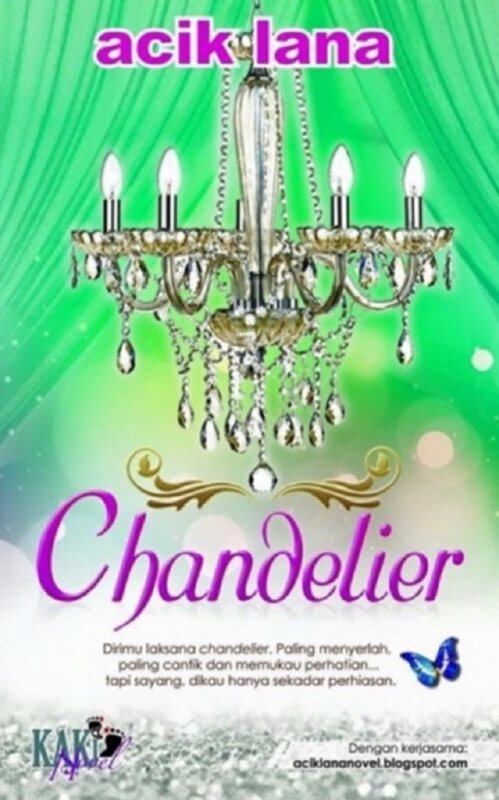 Chandelier (Novel Diadaptasi ke Drama) Author by Acik Lana ISBN : 9789671286050 (MPH) Malaysia